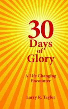 Paperback 30 Days of Glory: A Life Changing Encounter Book