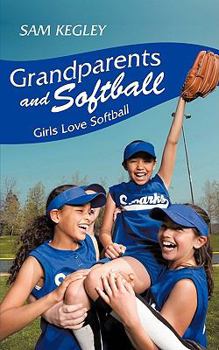 Paperback Grandparents And Softball: Girls Love Softball Book