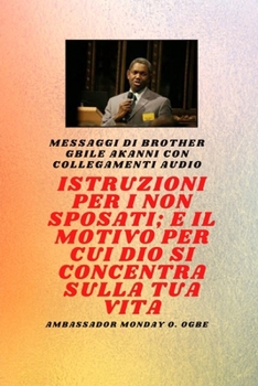 Fratello Gbile Akanni Messaggi con collegamenti audio: Istruzioni A IL Non sposato; e il motivo per cui Dio si concentra sulla tua vita