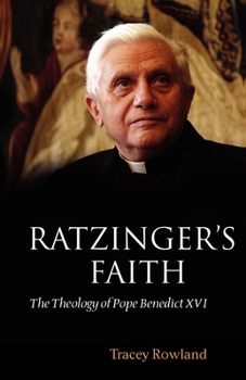 Paperback Ratzinger's Faith: The Theology of Pope Benedict XVI Book