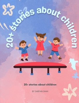 20+ stories about children
