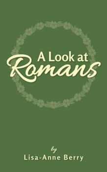 Paperback A Look At Romans: A Devotional Study Guide (Exploring Faith Devotionals) Book