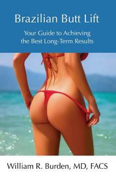 Paperback Brazilian Butt Lift: Your Guide to Achieving the Best Long-Term Results Book