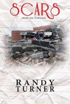 Paperback Scars from the Tornado: One Year at Joplin East Middle School Book