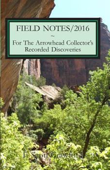 Paperback FIELD NOTES/2016 For The Arrowhead Collector's Recorded Discoveries Book