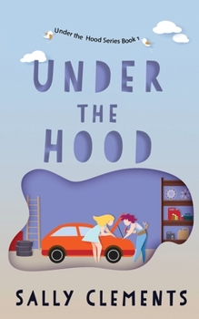 Paperback Under the Hood: A Small Town Love Story Book