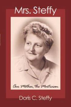Paperback Mrs. Steffy: Our Mother, the Mortician Book