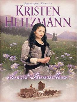 Sweet Boundless (Diamond of the Rockies, 2) - Book #2 of the Diamond of the Rockies