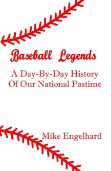 Paperback Baseball Legends: A Day-By-By History of Our National Pastime Book