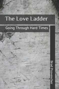 Paperback The Love Ladder: Going Through Hard Times Book