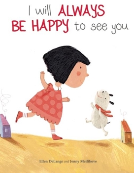 Hardcover I Will Always Be Happy to See You Book