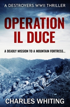 Operation Il Duce: A deadly mission to a mountain fortress... - Book  of the Destroyers