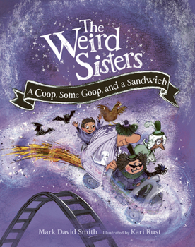 Hardcover The Weird Sisters: A Coop, Some Goop, and a Sandwich Book