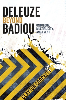 Electronics Deleuze Beyond Badiou: Ontology, Multiplicity, and Event Book