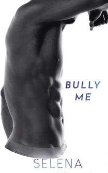 Bully Me - Book #1 of the Willow Heights Prep Academy: The Elite