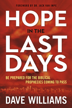 Paperback Hope in the Last Days: Be Prepared for the Biblical Prophecies Coming to Pass Book