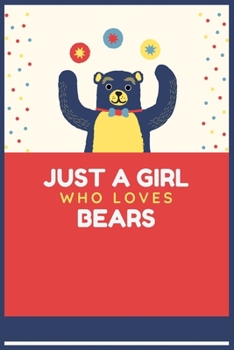 Just a Girl Who Loves Bears: Blank Lined Journal Notebook, Funny Bears Notebook journal for Bear lovers