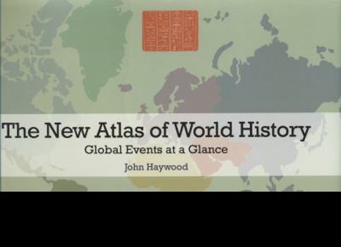 Hardcover The New Atlas of World History: Global Events at a Glance Book