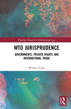 Hardcover WTO Jurisprudence: Governments, Private Rights, and International Trade Book