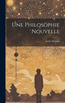 Hardcover Une Philosophie Nouvelle [French] Book