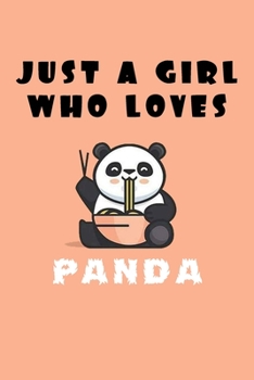 Just A Girl Who Loves Panda: A Nice Gift Idea For Penguin Lovers Boy Girl Funny Birthday Gifts Journal Lined Notebook 6x9 120 Pages