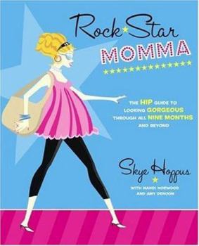 Paperback Rock Star Momma: The Hip Guide to Looking Gorgeous Through All Nine Months and Beyond Book