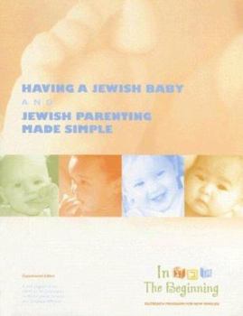 In the Beginning: Having a Jewish Baby and Jewish Parenting Made Simple