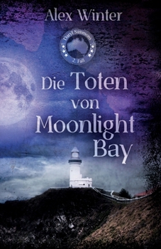 Die Toten von Moonlight Bay: Daryl Simmons 2. Fall (Daryl Simmons Australienkrimi-Reihe) - Book #2 of the Detective Daryl Simmons