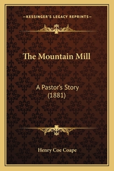 Paperback The Mountain Mill: A Pastor's Story (1881) Book