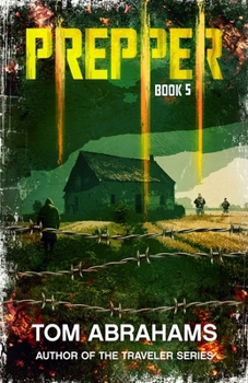 Prepper: Book 5 (PREPPER: A GRID-DOWN POST-APOCALYPTIC/DYSTOPIAN SURVIVAL SERIES)