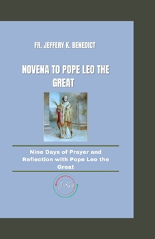 Paperback Novena to Pope Leo the Great: Nine Days of Prayer and Reflection with Pope Leo the Great Book