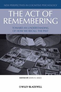 Paperback The Act of Remembering: Toward an Understanding of How We Recall the Past Book