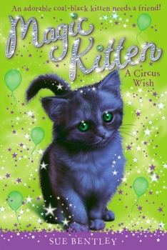 A Circus Wish - Book #6 of the Magic Kitten
