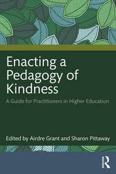Paperback Enacting a Pedagogy of Kindness: A Guide for Practitioners in Higher Education Book