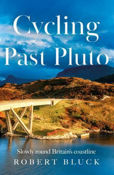 Paperback Troubador Publishing Cycling Past Pluto Slowly round Britains coastline. Book
