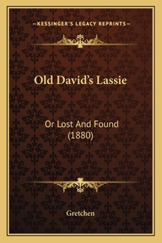 Paperback Old David's Lassie: Or Lost And Found (1880) Book