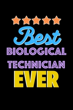 Paperback Best Biological Technician Evers Notebook - Biological Technician Funny Gift: Lined Notebook / Journal Gift, 120 Pages, 6x9, Soft Cover, Matte Finish Book