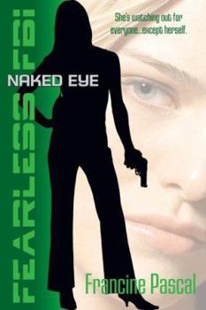 Naked Eye - Book #4 of the Fearless FBI