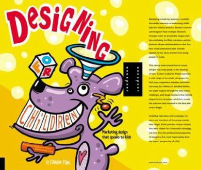 Hardcover Designing for Children: Marketing Design That Speaks to Kids Book