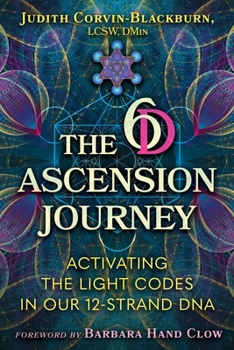 Paperback The 6d Ascension Journey: Activating the Light Codes in Our 12-Strand DNA Book