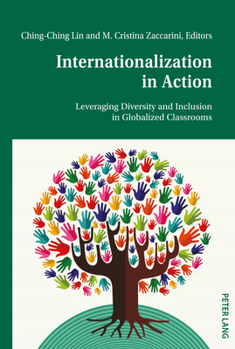 Hardcover Internationalization in Action: Leveraging Diversity and Inclusion in Globalized Classrooms Book