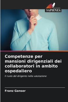 Paperback Competenze per mansioni dirigenziali dei collaboratori in ambito ospedaliero [Italian] Book