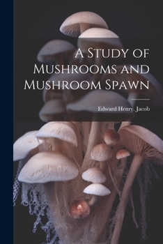 Paperback A Study of Mushrooms and Mushroom Spawn Book