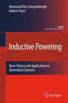 Hardcover Inductive Powering: Basic Theory and Application to Biomedical Systems Book