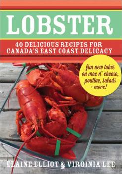 Hardcover Lobster: 40 Delicious Recipes for Canada's East Coast Delicacy Book