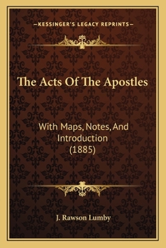 Paperback The Acts Of The Apostles: With Maps, Notes, And Introduction (1885) Book