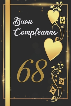BUON COMPLEANNO 68: Anni | Libro per gli ospiti |120 Pagine | Regalo per il compleanno (Italian Edition)