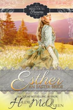 Esther, An Easter Bride: Brides for All Seasons - Book #4 of the Brides for All Seasons