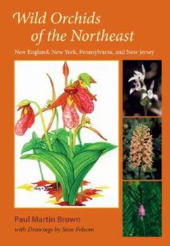 Paperback Wild Orchids of the Northeast: New England, New York, Pennsylvania, and New Jersey Book