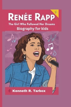 RENEE RAPP: The Girl Who Followed Her Dreams - Biography for kids
